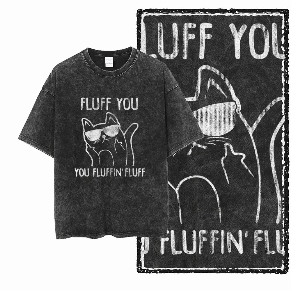 Fluff You You Fluffin' Fluff Cat T-Shirt | Funny Rude Cat Middle Finger Acid Wash Tee | Vintage Unisex